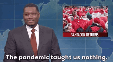And SNL skit claims &quot;the pandemic taught us nothing&quot;