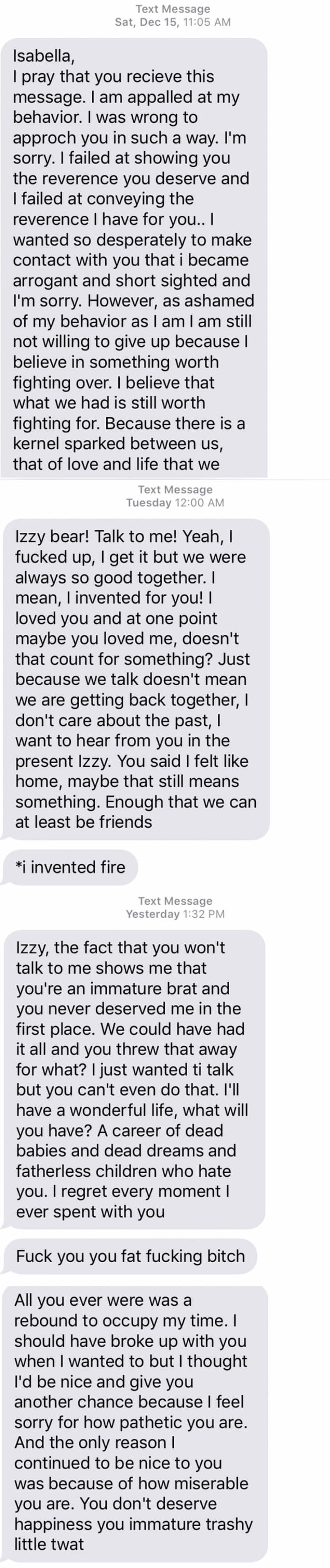 long messages from a guy apologizing and begging to be friends then calling her a rebound and saying she didn&#x27;t deserve him and doesn&#x27;t deserve happiness