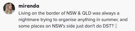 Comment talking about the time zones on the border of NSW and QLD.