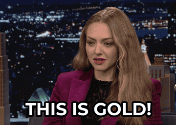 amanda seyfried saying &quot;this is gold&quot;