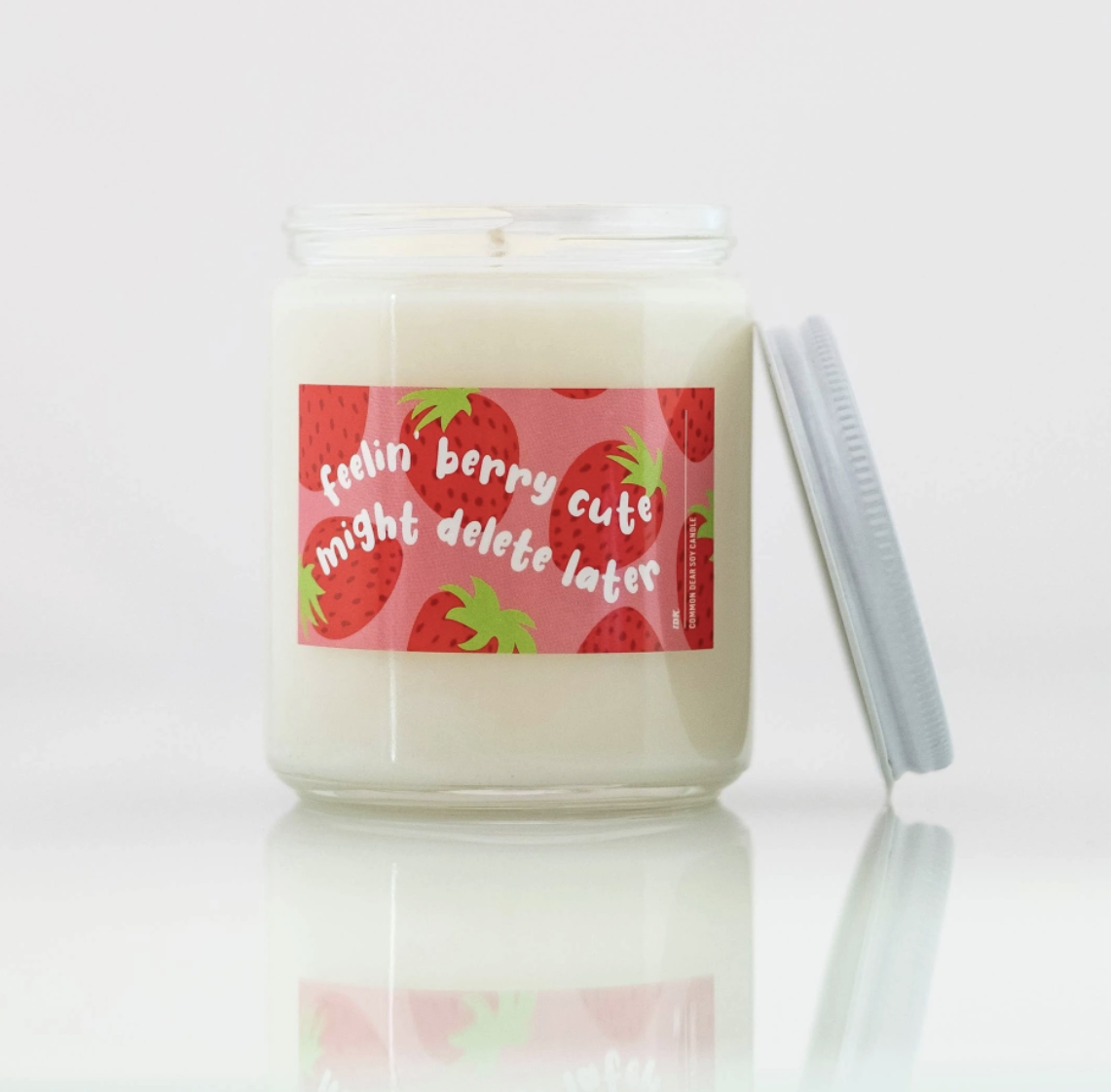 candle that says &quot;feelin berry cute might delete later&quot;
