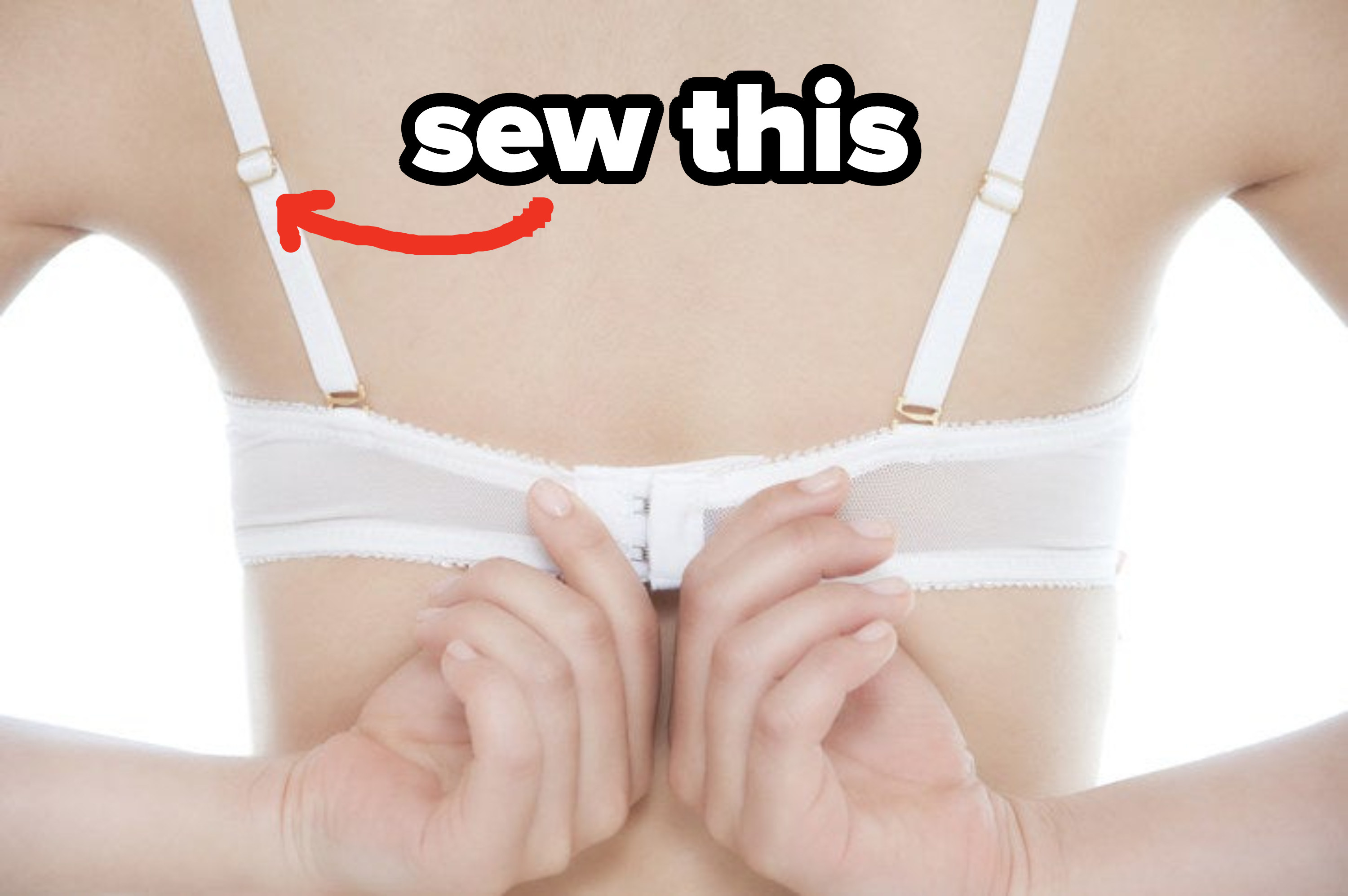 A woman closing the back of her bra with an arrow at the adjustable strap saying &quot;sew this&quot;