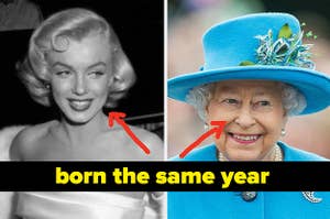Marilyn Monroe and Queen Elizabeth with text that says they were born the same year