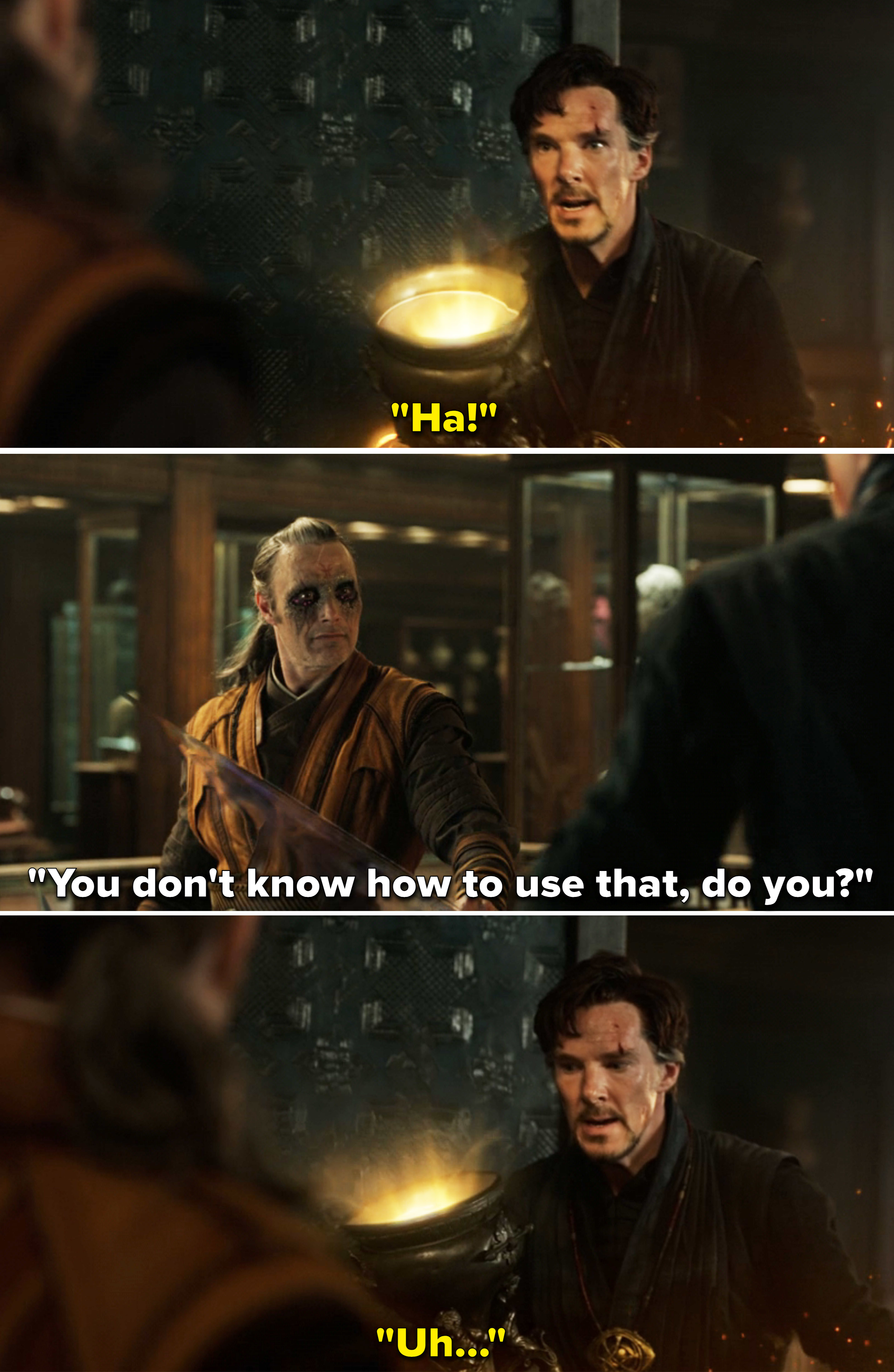 Kaecilius asking Strange, &quot;You don&#x27;t know how to use that, do you?&quot;