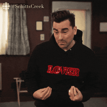 Gif of Dan Levy in &quot;Schitt&#x27;s Creek&quot; saying &quot;you are going to have to get it together&quot;