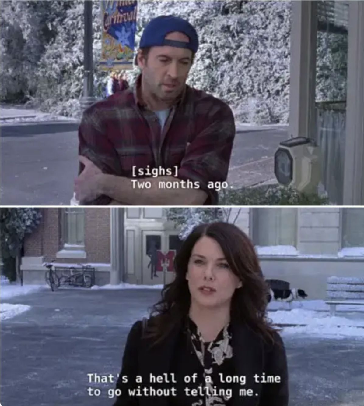 Lorelai telling Luke, &quot;That&#x27;s a hell of a long time to go without telling me&quot;