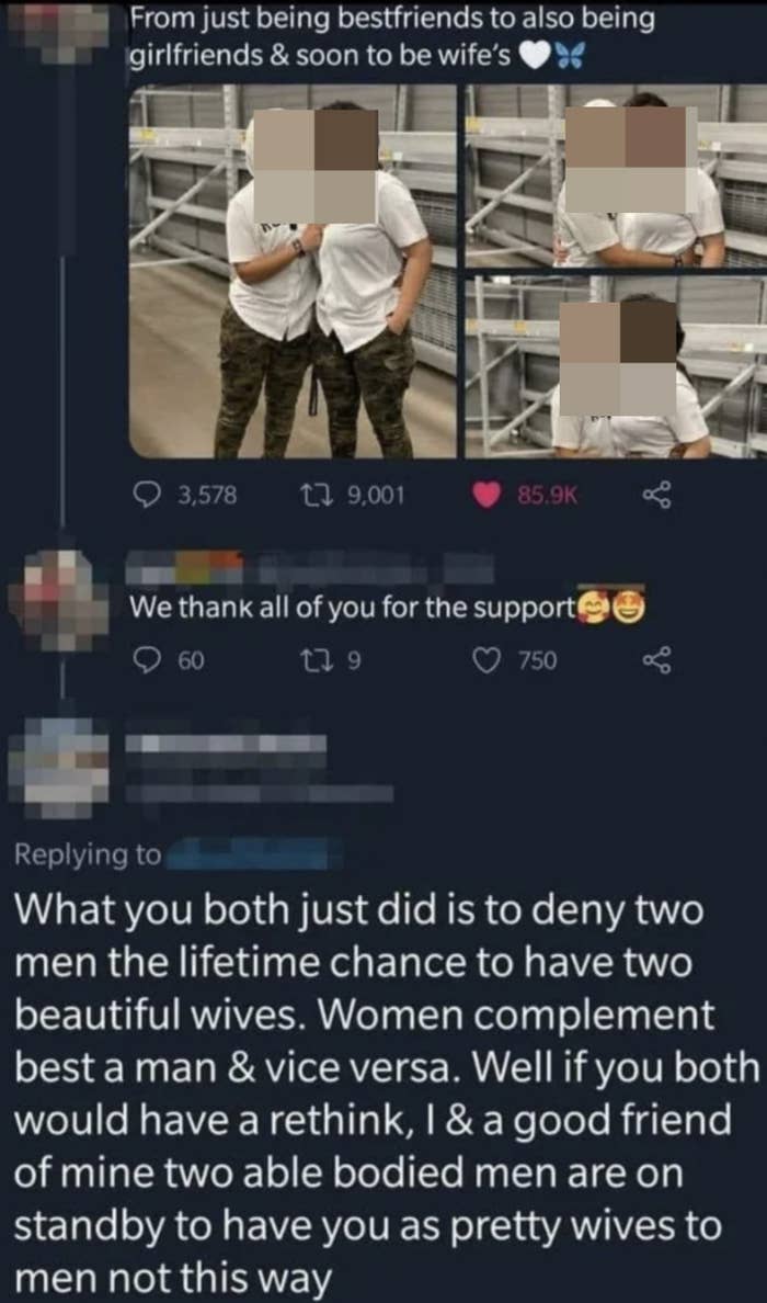 A man replying to a post, saying, &quot;What you both just did is to deny two men the lifetime chance to have two beautiful wives. Women complement best a man &amp;amp; vice versa.&quot;