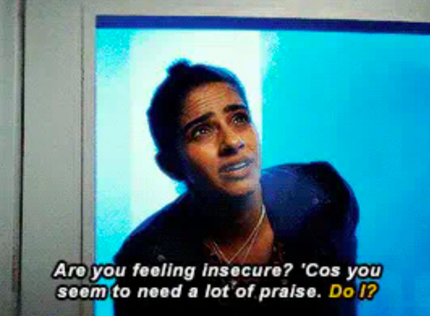 Yaz says &quot;are you feeling insecure? &#x27;cos you seem to need a lot of praise?&quot;