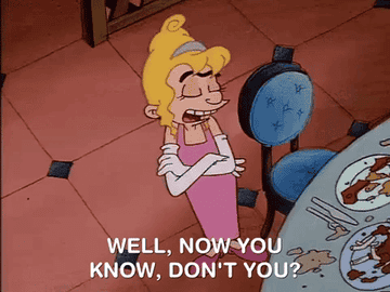 Helga saying &quot;well now you know don&#x27;t you?&quot;