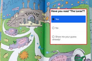 The book of The Lorax open with a question asking if you've read it