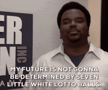 craig robinson saying &quot;my future is not gonna be determined by seven little white lotto balls&quot;