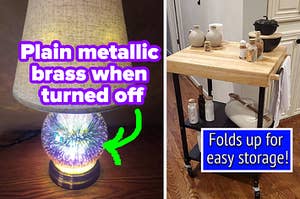 L: a reviewer photo of a table lamp with a rounded base that looks like it has fireworks inside with text reading "Plain metallic brass when turned off", R: a reviewer photo of a butcher block kitchen cart and text reading "Folds up for easy storage!"
