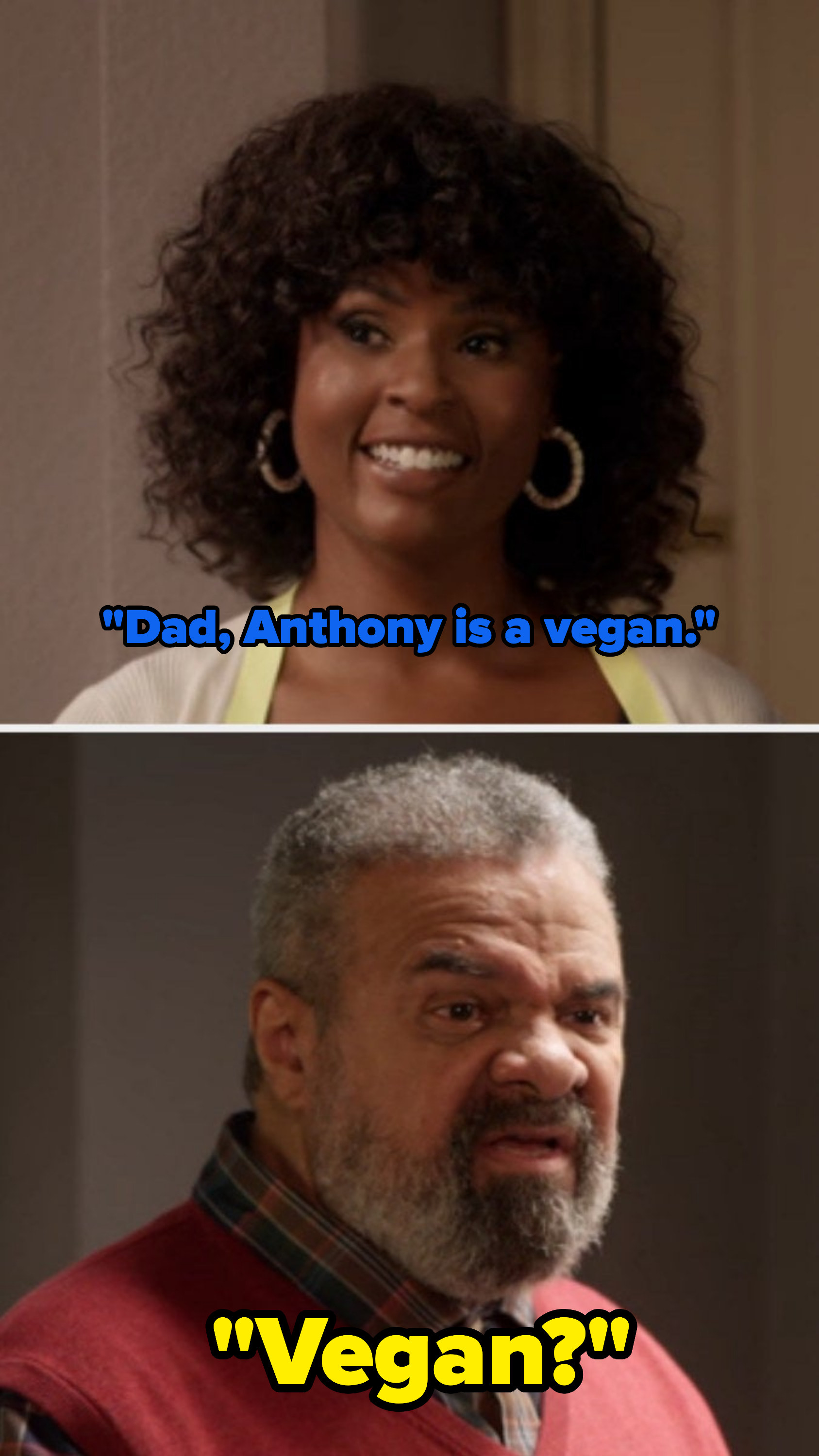 Anthony&#x27;s girlfriend&#x27;s father learns that Anthony is vegan, which is very off-putting for him