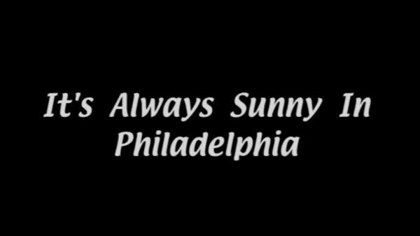 The words &quot;It&#x27;s Always Sunny In Philadelphia&quot;