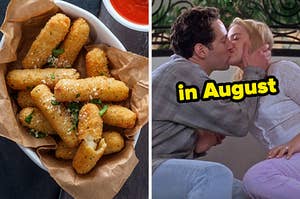 On the left, some mozzarella sticks, and on the right, Josh and Cher from Cluless kissing labeled in August