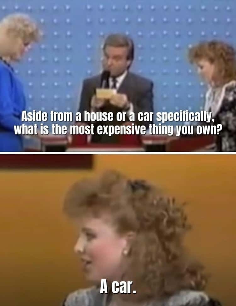 contestant says a car after asked besides a car or house whats the most expensive thing they own