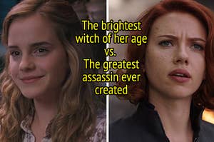 Hermione Granger smiling and Natasha Romanoff with dirt on her face