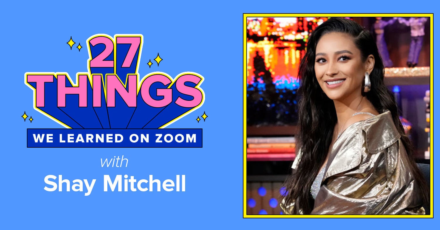 27 Things We Learned Over Zoom With "Pretty Little Liars" And "Dollface" Star Shay Mitchell