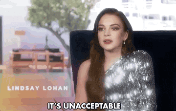 Lindsay Lohan saying, &quot;It&#x27;s unacceptable&quot;