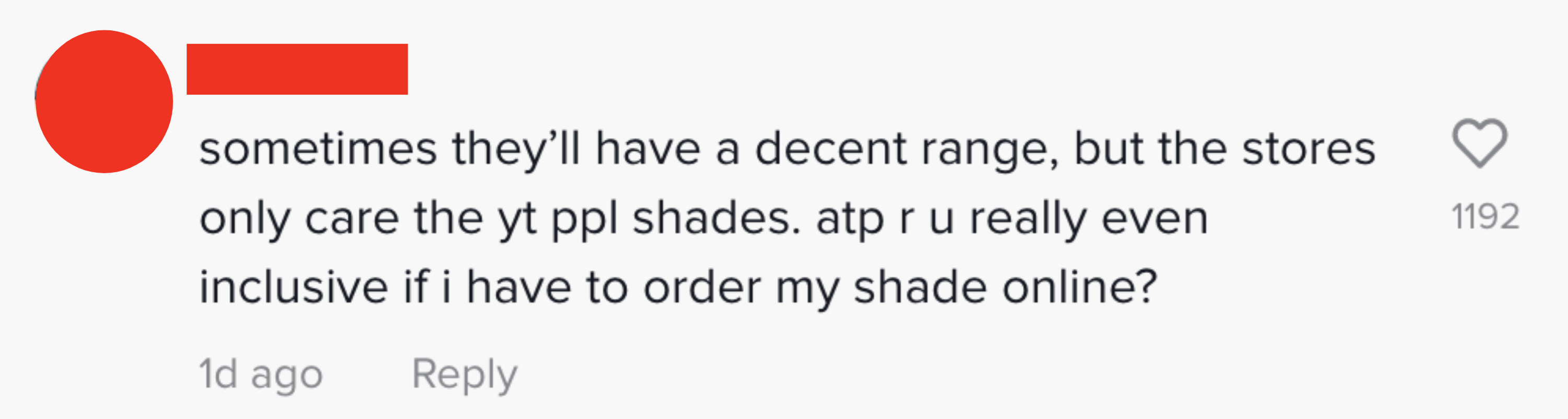 A commenter saying &quot;Are you really even inclusive if I have to order my shade online?&quot;