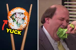On the left, someone holding a piece of sushi in between a pair of chopsticks with an arrow pointing to it and yuck typed next to it, and on the right, Kevin from The Office being force fed broccoli