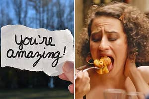 On the left, someone holding up a piece of paper that says you're amazing, and on the right, Ilana from Broad City shoving pasta into her mouth