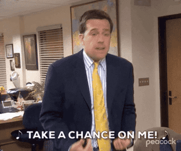 Andy Bernard from The Office saying &quot;Take a chance on me!&quot;