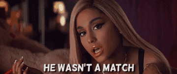 Ariana Grande saying &quot;He wasn&#x27;t a match&quot; in a music video