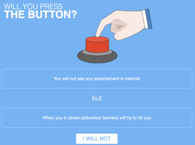 WILL YOU PRESS THE BUTTON? 