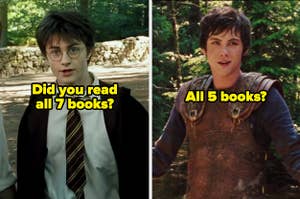"Did you read all 7 books" with Harry Potter and "All 5 books" with Percy Jackson