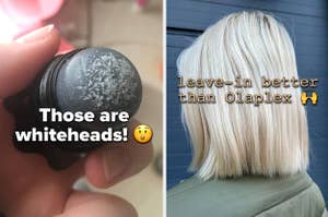 L: black exfoliating stick with whiteheads on it R: closeup of BuzzFeed editor's blonde hair and text on the image that says "leave-in better than Olaplex"