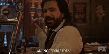 Gif of Matt Berry in &quot;What We Do In The Shadows&quot; shouting, &quot;an incredible idea&quot;