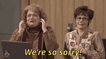 Aidy Bryant saying, &quot;We&#x27;re so sorry!&quot; along with Kate McKinnon in an &quot;SNL&quot; sketch