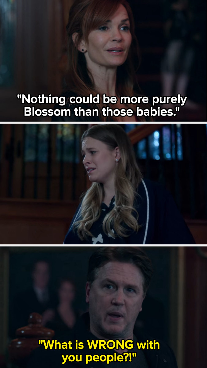 A woman saying nothing could be more Blossom than the babies, a girl crying, and a man asking what&#x27;s wrong with them