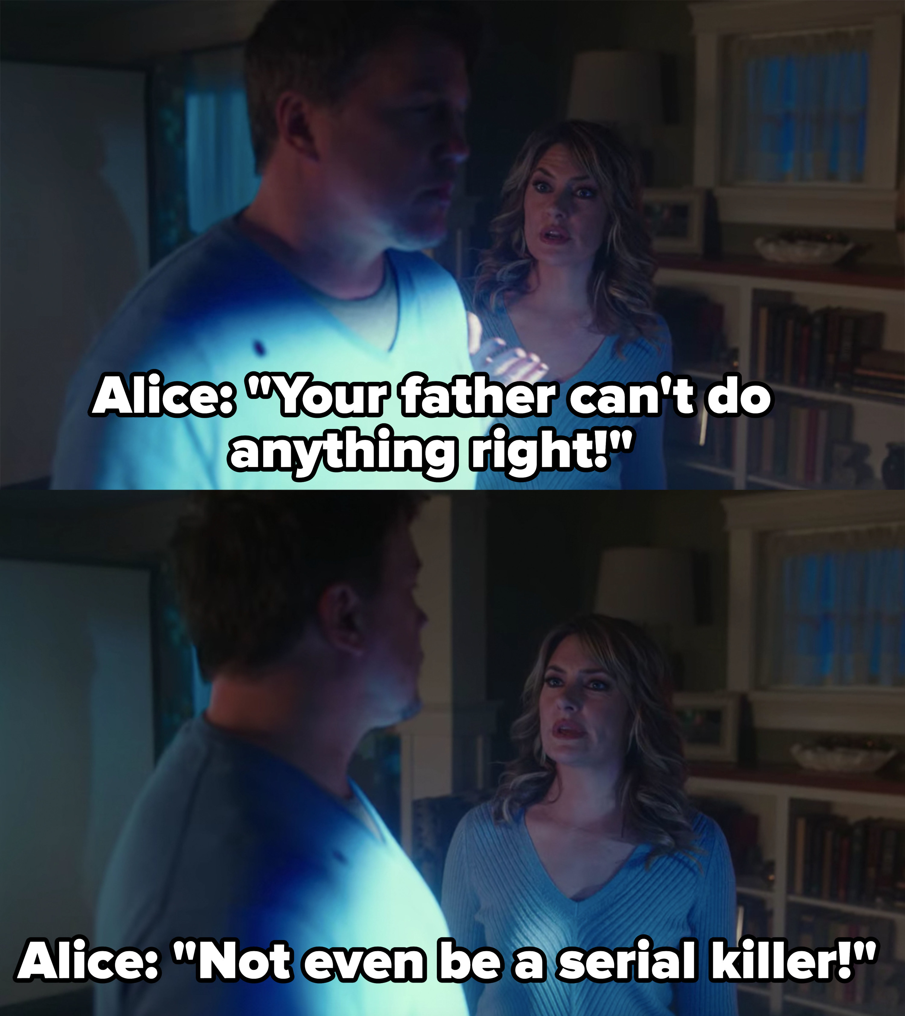 Alice saying Hal can&#x27;t do anything right, not even be a serial killer