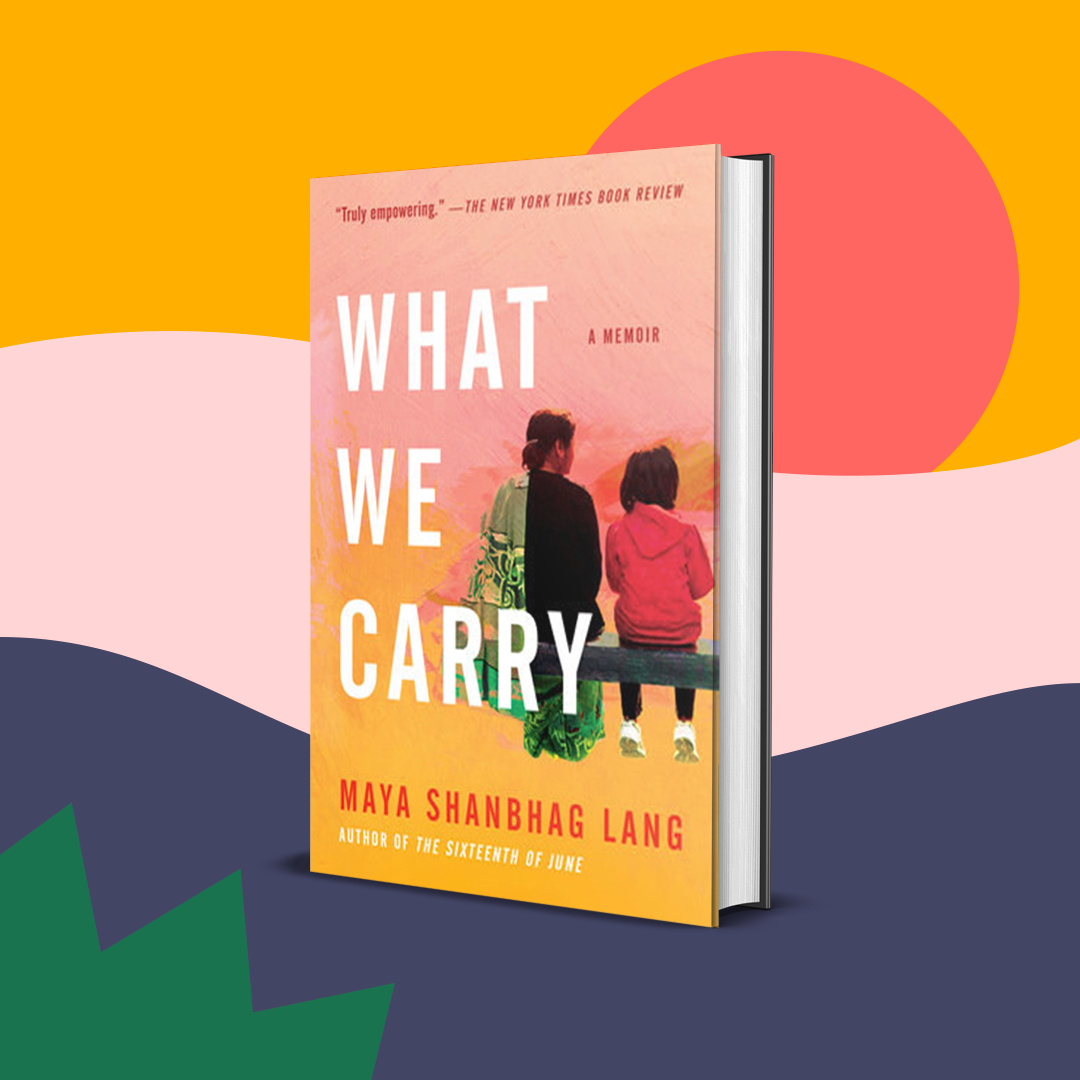Cover of &quot;What We Carry&quot; by Maya Shanbhag Lang