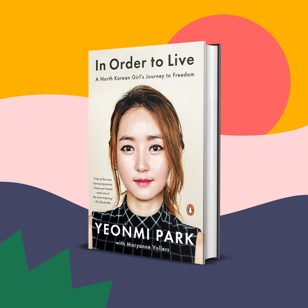 Cover of &quot;In Order to Live&quot; by Yeonmi Park