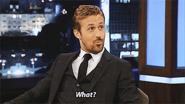 Ryan Gosling saying &quot;what?&quot;