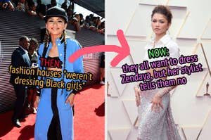 Then, fashion houses "weren't dressing Black girls," but now, they all want to dress Zendaya, but her stylist tells them no