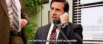 Michael Scott from &quot;The Office&quot; on the phone saying, &quot;Just tell him to call me ASAP as possible&quot;