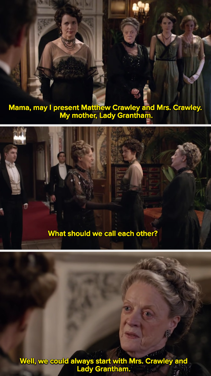 Violet Crawley saying, &quot;Well, we could always start with Mrs. Crawley and Lady Grantham.&quot;
