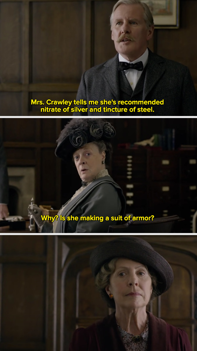 Violet Crawley saying, &quot;Why? Is she making a suit of armor?&quot;
