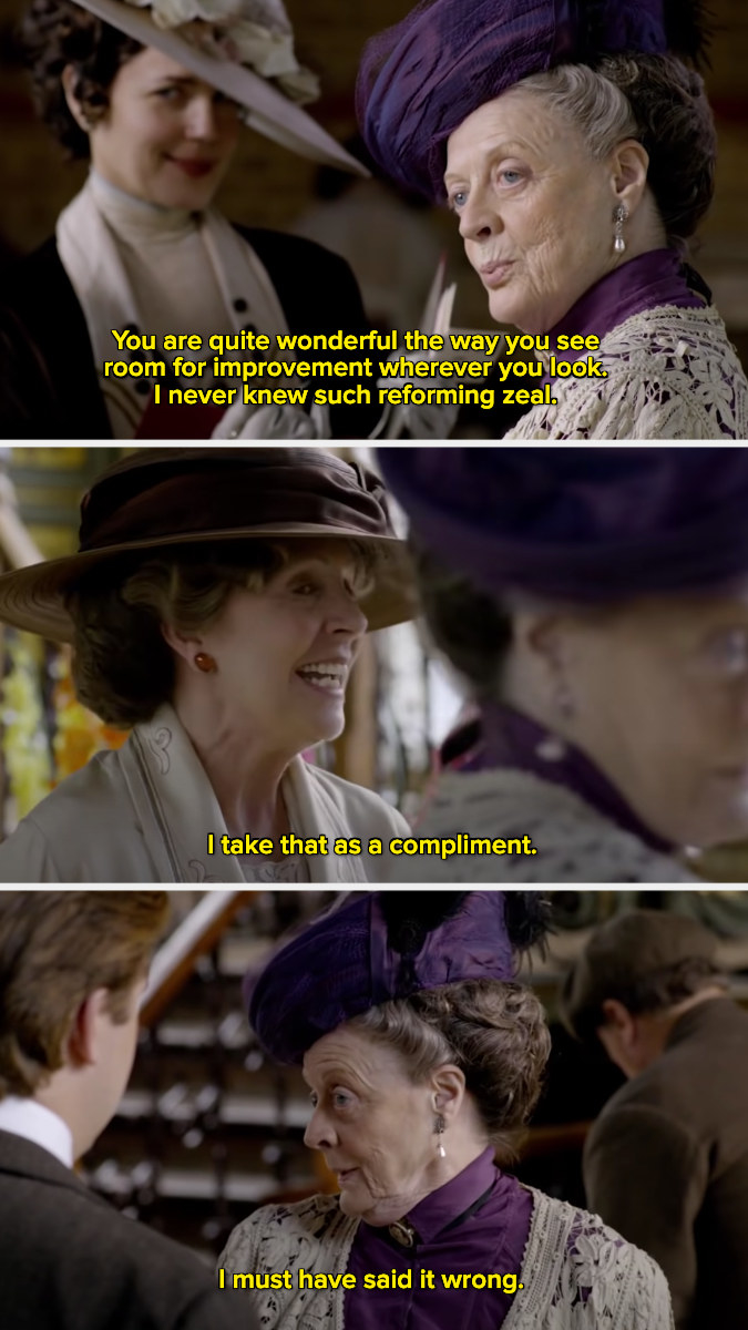 Violet Crawley saying, &quot;I must have said it wrong.&quot;