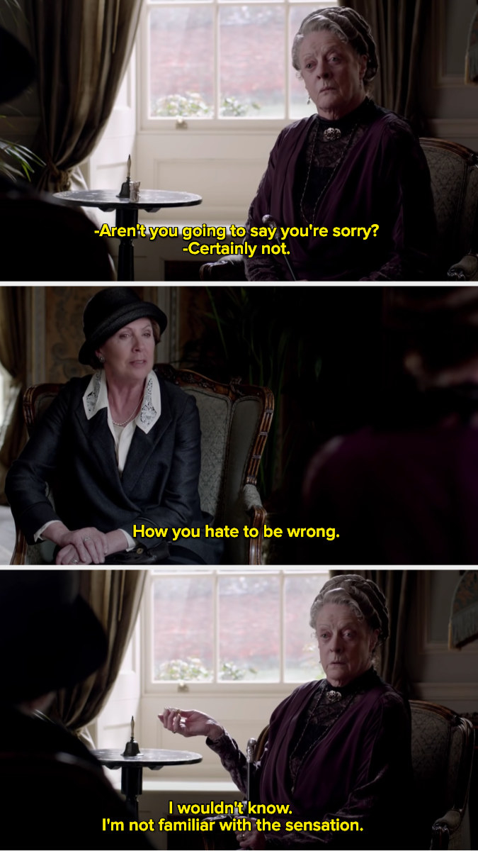 Violet Crawley saying, &quot;I wouldn&#x27;t know. I&#x27;m not familiar with the sensation.&quot;