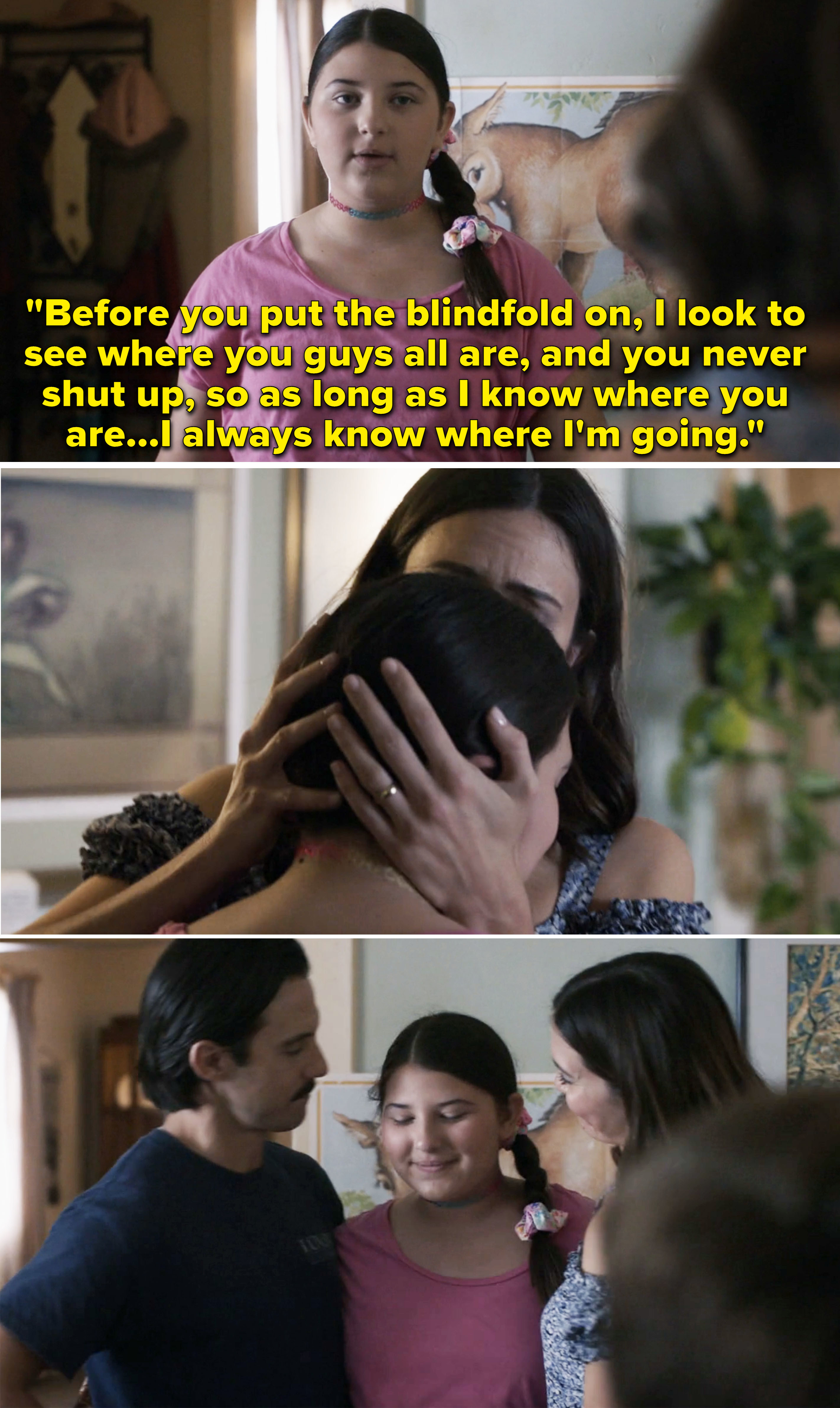 Kate saying she pays attention to where her family is, and "as long as I know where you are, I always know where I'm going"