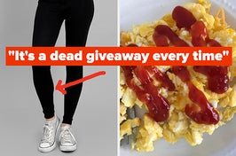 A woman's legs standing with her weight shifted to one side and a plate of eggs with ketchup on them with text that says "it's a dead giveaway every time"