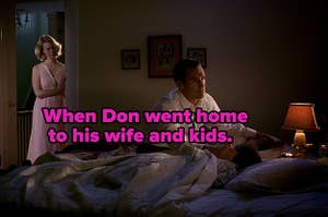 "When Don from 'Mad Men' went home to his wife and kids"