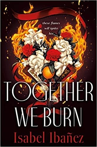 &quot;Together We Burn&quot; shows an illustration of flowers and fire