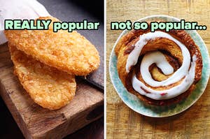On the left, some hash browns labeled really popular, and on the right, a cinnamon roll labeled not so popular