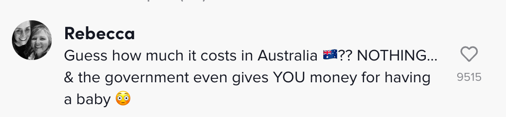 Commenter saying Australia also doesn&#x27;t charge for giving birth and provides financial assistance after the baby is born